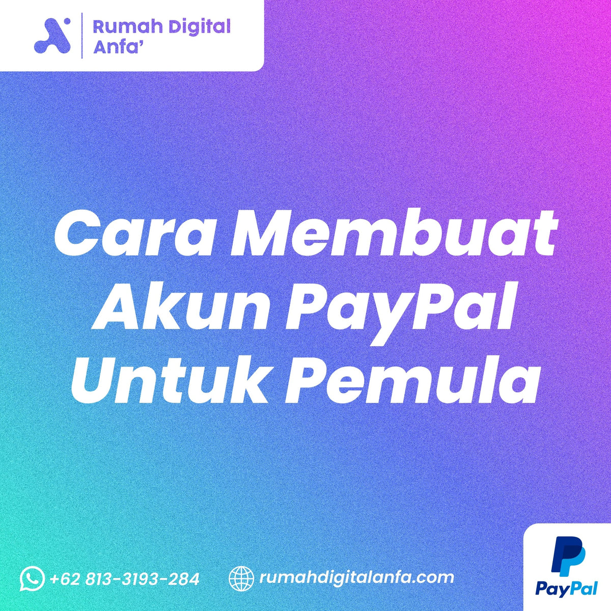 Cara Membuat Akun PayPal untuk Pemula (Panduan Lengkap Anti Gagal & Anti Limited)