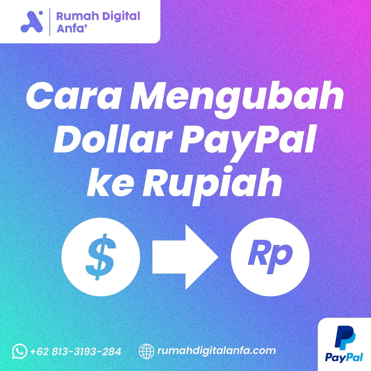 Cara Mengubah Dollar PayPal ke Rupiah dengan Aman dan Cepat